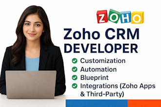 be your zoho developer CRM expert for customization, automation and integrations