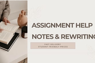 help with assignments, notes, rewriting and urgent work