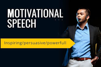 write inspiring, motivational, informative and persuasive speech