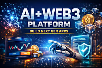 develop scalable web3 ai platform, defi app or blockchain automation system