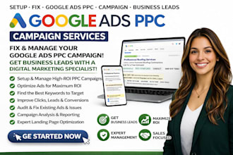 setup fix google ads PPC campaign business leads digital marketing specialist