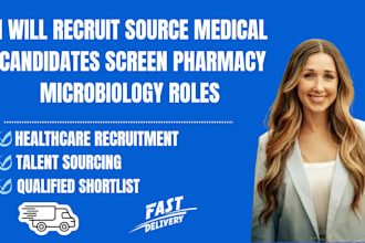 recruit source medical candidates screen pharmacy microbiology roles