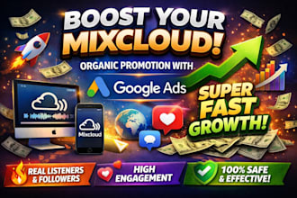 promote your organic mixcloud promotion for super fast growth using google ads