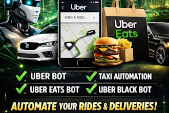 build uber bot, ride automation, taxi bot, uber black bot, uber eats bot