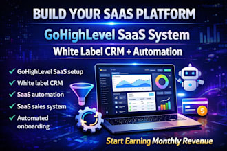 build gohighlevel saas platform, white label CRM, automated saas sales system