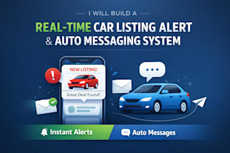 build a real time car listing alert and auto messaging system