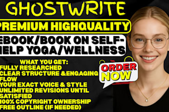 be your book writer, ebook ghostwriter on self help ebook yoga or wellness ebook