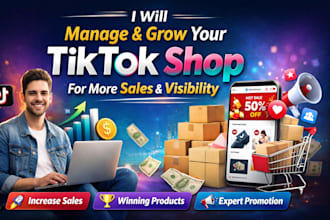 manage and grow your tiktok shop for more sales and visibility