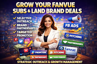 manage brand outreach, partnerships and fanvue promotion to grow subs