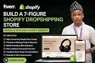 build a 7 figures shopify dropshipping store, redesign design shopify website