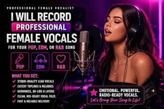 provide studio quality female singer vocals for pop and edm music