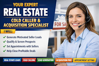 be your real estate cold caller and acquisition specialist