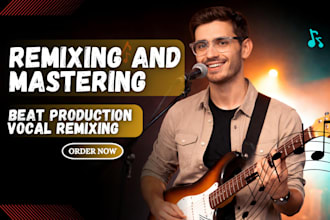 produce song, mix, and master your song, rnb beat production, vocal remixing
