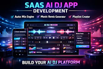 develop saas ai dj app, ai auto mix, ai playlist generator website