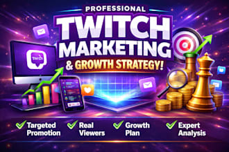 provide professional twitch marketing and growth strategy