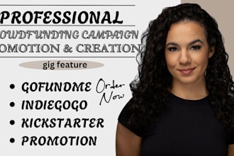 create promote crowdfunding campaign on indiegogo kickstarter gofundme promotion