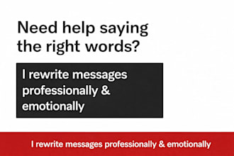rewrite your message to sound professional, emotional or persuasive