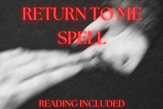 cast return to me spell, come back to me love ritual, reconciliation spell