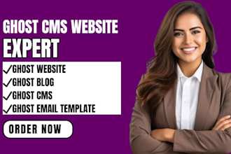 design ghost website, develop ghost cms blog, or migrate ghost theme