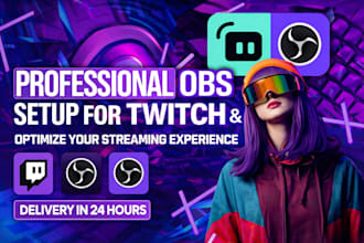 setup obs studio, streamlabs obs and optimize your streaming for twitch