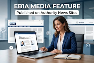 publish a credible eb1a media feature about you on authority news sites