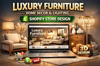 design a premium furniture, home decor and lighting shopify store website