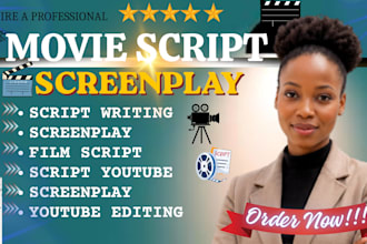 write movie script,screenplay, movie script writing, youtube script, film script