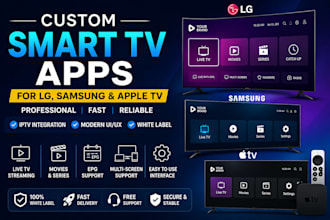 create custom smart TV apps for lg, samsung, and apple TV