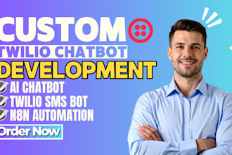build ai and twilio chatbots, whatsapp, SMS, voice, chatgpt, API integration