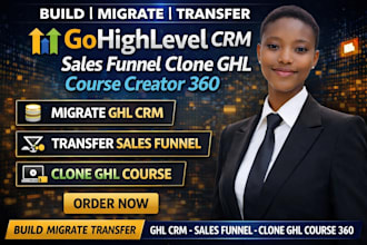 build migrate transfer gohighlevel CRM sales funnel clone ghl course creator 360