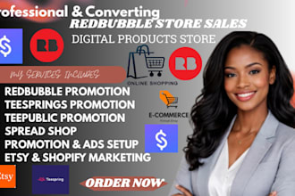 provide professional marketing and promotion for redbubble, teepublic, teespring