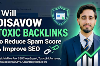 disavow toxic backlinks to reduce spam score and improve SEO