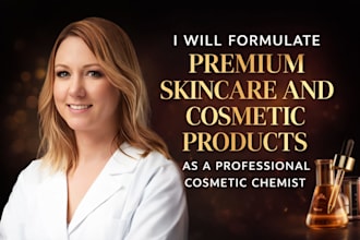 formulate premium skincare cosmetic products as a cosmetic chemist formulation