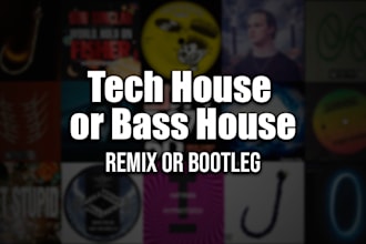 create a pro tech house or bass house remix of any song