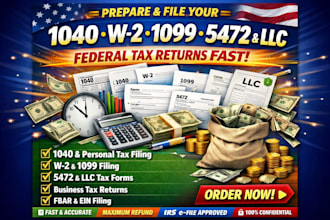 prepare and file your 1040, w2, 1099, 5472 and llc federal tax returns fast