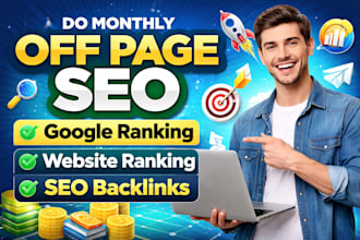 do monthly off page seo, google ranking, website ranking se backlinks