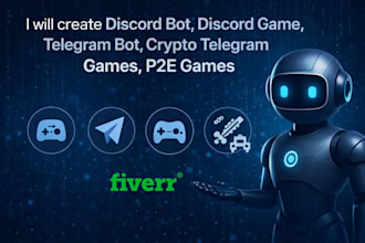 create discord bot, discord game, telegram bot, crypto telegram games  p2e games
