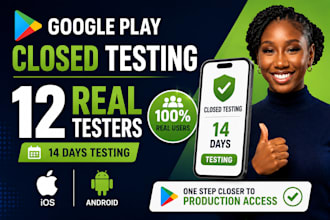 provide 12 testers for google play console closed testing for 14 days