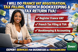 handle french vat registration, tva filing, and accounting services