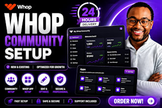 setup new and existing whop community setup, edit whop app setup within 24 hours