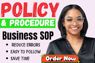 write professional policy and procedure sops, and business process documentation