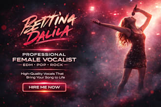 be your female vocalist and singer songwriter pop singer rock singer edm vocals