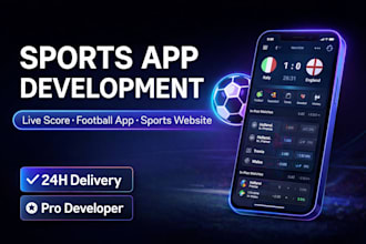 develop sports app live score football app or sports website