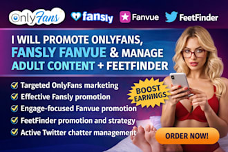do onlyfans promotion, fansly, fanvue, chatter twitter management and feetfinder