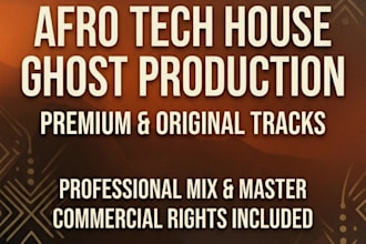 ghost produce an afro house, afro tech or melodic techno track for your dj brand