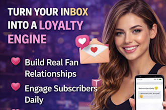 handle your onlyfans, fanvue, fansly messages and boost fan retention