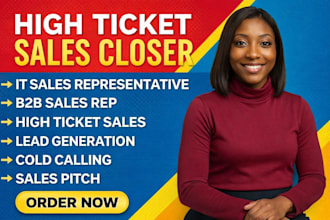high ticket sales closer salesperson IT sales representative b2b sales rep