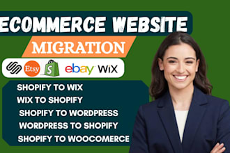 do ecommerce website migration to shopify, woocomerce, wix or wordpress