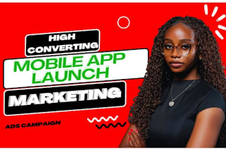 mobile app launch marketing app promotion mobile app ads user acquisition ads