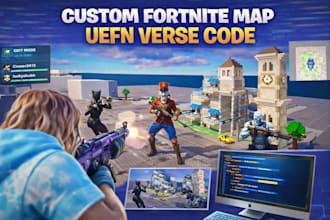 create a custom fortnite map for you and make  your uefn verse code